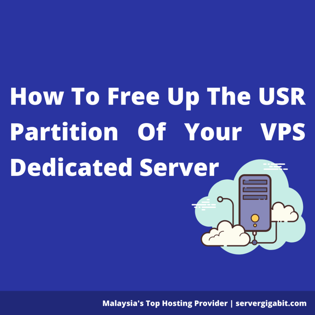 Free Up USR Partition for VPS Dedicated Server