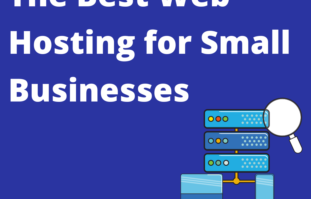 The Best Web Hosting For Small Businesses