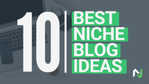 10 best niche blog ideas