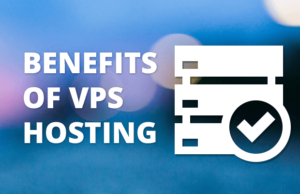 Benefits of VPS Hosting