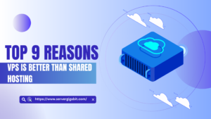 Top 9 Reasons VPS Is Better Than Shared Hosting