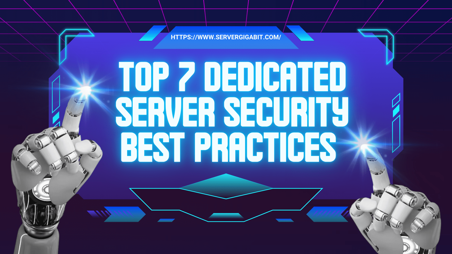 Top 7 Dedicated Server Security Best Practices - ServerGigabit Network
