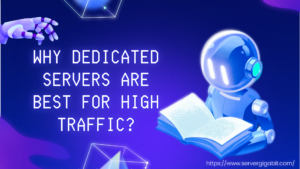 Why Dedicated Servers Are Best for High Traffic